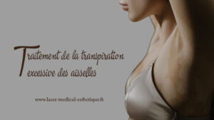 Traitement de la transpiration excessive des aisselles