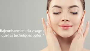 souci esthétique au niveau du visage